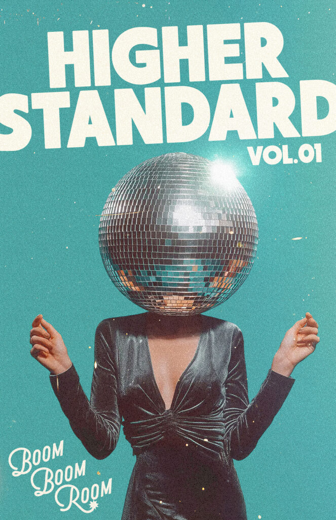 Higher Standard Vol. 01 Boom Boom Room event poster featuring a disco-ball-headed figure against a turquoise background with retro typography.